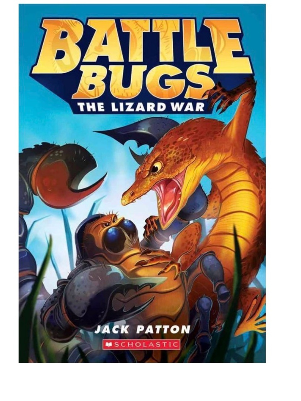 Battle Bugs: The Lizard War Book 1 by Jack Patton Paperbook Book